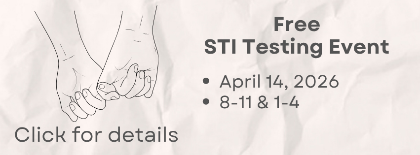 Free STI Testing Event, April 14, 2026, 8-11am and 1-4pm. Click for details.